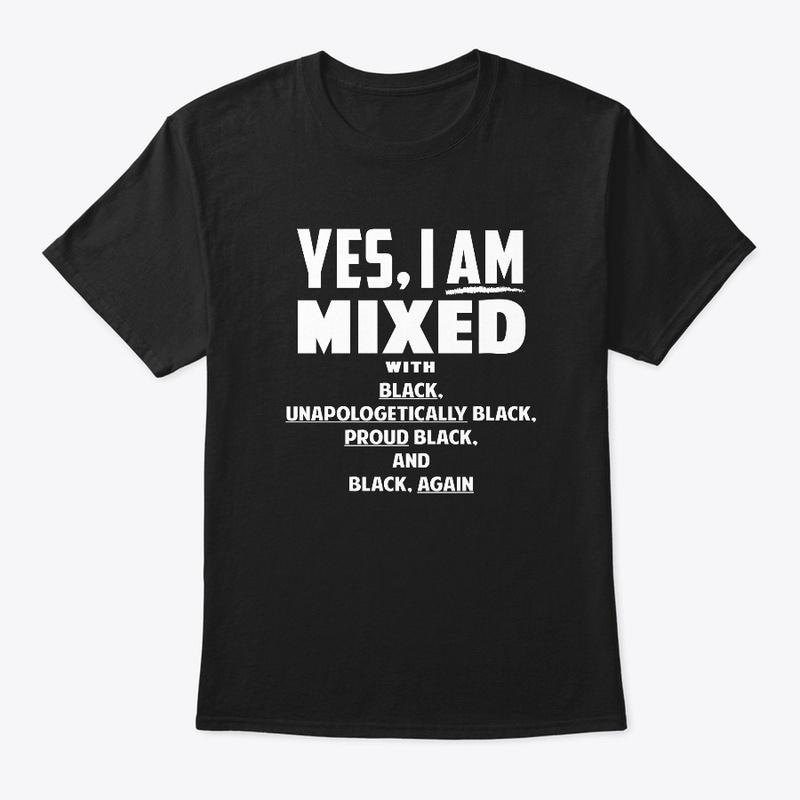 Yes, I AM Mixed